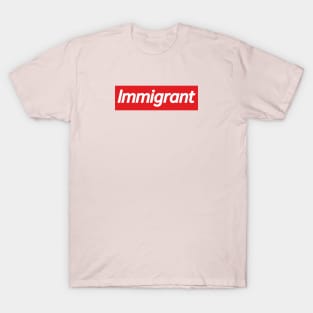 IMMIGRANT T-Shirt